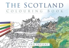 Cartea de colorat Scoția: Trecut și prezent - The Scotland Colouring Book: Past and Present
