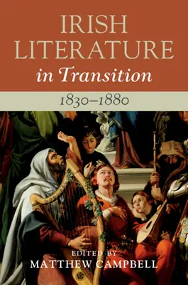 Literatura irlandeză în tranziție, 1830-1880: Volumul 3 - Irish Literature in Transition, 1830-1880: Volume 3