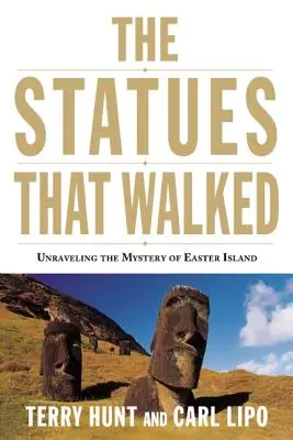 Statuile care mergeau: Dezlegarea misterului Insulei Paștelui - The Statues That Walked: Unraveling the Mystery of Easter Island
