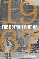 Revolta din Detroit din 1967 - The Detroit Riot of 1967