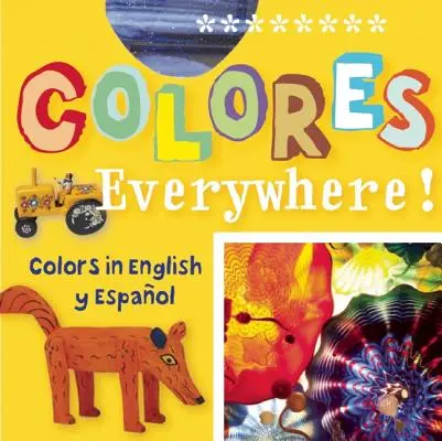 Colores Everywhere!: Colors in English Y Espaaol