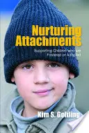 Nurturing Attachments: Sprijinirea copiilor care sunt înființați sau adoptați - Nurturing Attachments: Supporting Children Who Are Fostered or Adopted