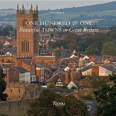 O sută și unu de orașe frumoase din Marea Britanie - One Hundred & One Beautiful Towns in Great Britain