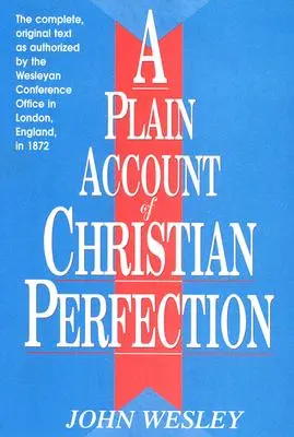 O prezentare clară a perfecțiunii creștine - A Plain Account of Christian Perfection