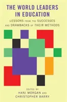 Liderii mondiali în educație; Lecții din succesele și dezavantajele metodelor lor - The World Leaders in Education; Lessons from the Successes and Drawbacks of Their Methods