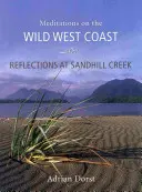 Reflecții la Sandhill Creek: Meditații pe coasta de vest sălbatică - Reflections at Sandhill Creek: Meditations on the Wild West Coast