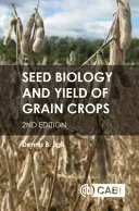 Biologia semințelor și randamentul culturilor cerealiere - Seed Biology and Yield of Grain Crops