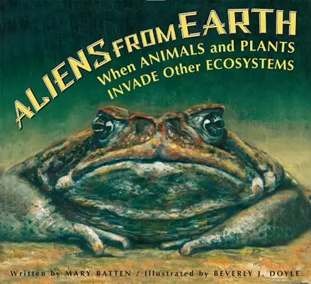 Extratereștrii de pe Pământ: Când animalele și plantele invadează alte ecosisteme - Aliens from Earth: When Animals and Plants Invade Other Ecosystems