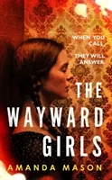 Wayward Girls - Lectura de vară perfectă și înfricoșătoare - Wayward Girls - The perfect chilling summer read
