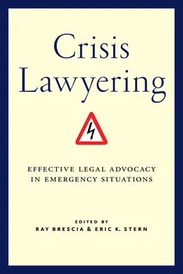 Crisis Lawyering: Advocacy juridic eficient în situații de urgență - Crisis Lawyering: Effective Legal Advocacy in Emergency Situations