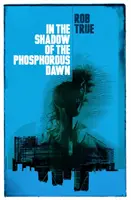 În umbra zorilor fosforescenți (In the Shadow of the Phosphorous Dawn) - In the Shadow of the Phosphorous Dawn