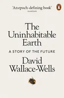 Pământ nelocuibil - O poveste a viitorului - Uninhabitable Earth - A Story of the Future