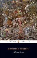 Christina Rossetti: Poezii alese - Christina Rossetti: Selected Poems