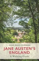 Anglia lui Jane Austen: Un ghid de plimbare - Jane Austen's England: A Walking Guide