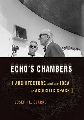 Camerele ecoului: Arhitectura și ideea de spațiu acustic - Echo's Chambers: Architecture and the Idea of Acoustic Space
