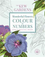 Kew Gardens Wonderful Flowers Colour-by-Numbers - Peste 40 de imagini frumoase - Kew Gardens Wonderful Flowers Colour-by-Numbers - Over 40 Beautiful Images