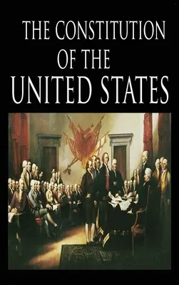 Constituția și Declarația de Independență: Constituția Statelor Unite ale Americii: The Constitution of the United States of America - The Constitution and the Declaration of Independence: The Constitution of the United States of America