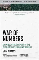 War of Numbers: An Intelligence Memoir of the Vietnam War's Uncounted Enemy (Memoriile serviciilor secrete despre inamicul necunoscut al războiului din Vietnam) - War of Numbers: An Intelligence Memoir of the Vietnam War's Uncounted Enemy