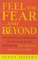 Feel The Fear & Beyond - Tehnici dinamice pentru a o face oricum - Feel The Fear & Beyond - Dynamic Techniques for Doing it Anyway