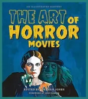 Arta filmelor de groază: o istorie ilustrată - The Art of Horror Movies: An Illustrated History