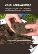 Evaluarea vizuală a solului: Realizarea producției potențiale de culturi cu un impact minim asupra mediului - Visual Soil Evaluation: Realising Potential Crop Production with Minimum Environmental Impact