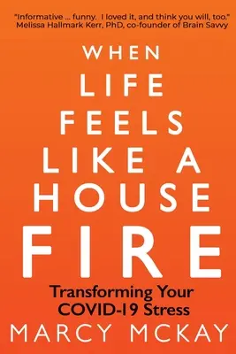 Când viața se simte ca un incendiu în casă: Transformarea stresului dumneavoastră COVID-19 - When Life Feels Like a House Fire: Transforming Your COVID-19 Stress