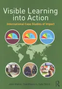 Învățarea vizibilă în acțiune: Studii de caz internaționale de impact - Visible Learning Into Action: International Case Studies of Impact