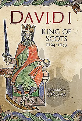 David I: Rege al Scoției, 1124-1153 - David I: King of Scots, 1124-1153