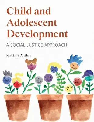 Dezvoltarea copilului și adolescentului: O abordare a justiției sociale - Child and Adolescent Development: A Social Justice Approach