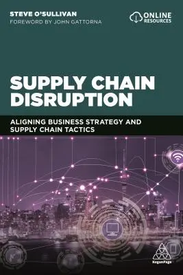 Supply Chain Disruption: Alinierea strategiei de afaceri și a tacticilor lanțului de aprovizionare - Supply Chain Disruption: Aligning Business Strategy and Supply Chain Tactics