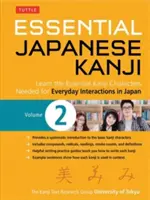 Essential Japanese Kanji Volume 2: (Jlpt Level N4 / AP Exam Prep) Învață caracterele Kanji esențiale necesare pentru interacțiunile de zi cu zi în Japonia - Essential Japanese Kanji Volume 2: (Jlpt Level N4 / AP Exam Prep) Learn the Essential Kanji Characters Needed for Everyday Interactions in Japan
