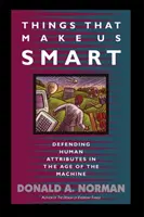 Lucrurile care ne fac inteligenți: Apărarea atributelor umane în era mașinilor - Things That Make Us Smart: Defending Human Attributes in the Age of the Machine