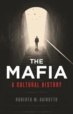 Mafia: o istorie culturală - The Mafia: A Cultural History