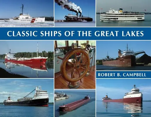 Navele clasice ale Marilor Lacuri - Classic Ships of the Great Lakes
