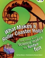Bug Club NF Roșu (KS2) A/5C Ce face ca un rollercoaster să se rostogolească? - Bug Club NF Red (KS2) A/5C What Makes a Rollercoaster Roll?