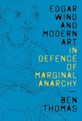 Edgar Wind și arta modernă: În apărarea anarhiei marginale - Edgar Wind and Modern Art: In Defence of Marginal Anarchy
