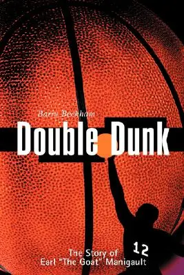 Double Dunk: Povestea contelui Capra Manigault - Double Dunk: The Story Earl the Goat Manigault