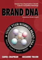 ADN-ul mărcii: Descoperiți codul genetic al organizației dumneavoastră pentru un avantaj competitiv - Brand DNA: Uncover Your Organization's Genetic Code for Competitive Advantage