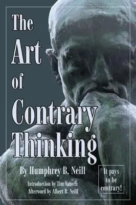 Arta gândirii contrarii - Art of Contrary Thinking