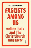 Fasciștii printre noi - ura online și masacrul de la Christchurch - Fascists Among Us - online hate and the Christchurch massacre