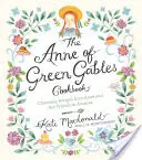 Cartea de bucate Anne of Green Gables: Rețete fermecătoare de la Anne și prietenii ei din Avonlea - The Anne of Green Gables Cookbook: Charming Recipes from Anne and Her Friends in Avonlea