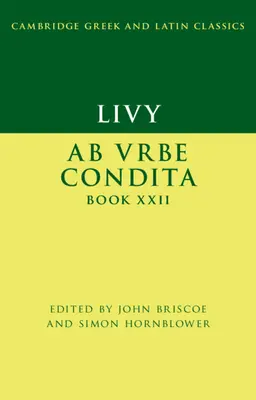 Liviu: AB Urbe Condita Cartea XXII - Livy: AB Urbe Condita Book XXII
