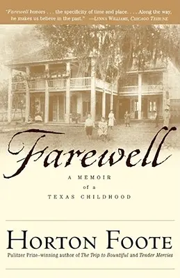Farewell: Memoriile unei copilării texane (A Memoir of a Texas Childhood) - Farewell: A Memoir of a Texas Childhood