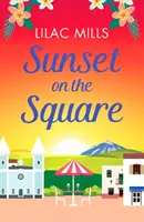 Sunset on the Square - Evadați într-o vacanță spaniolă cu această poveste de dragoste emoționantă - Sunset on the Square - Escape on a Spanish holiday with this heartwarming love story