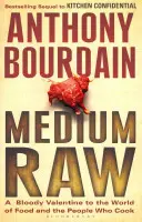 Medium Raw - Un Valentine sângeros pentru lumea mâncării și a oamenilor care gătesc - Medium Raw - A Bloody Valentine to the World of Food and the People Who Cook