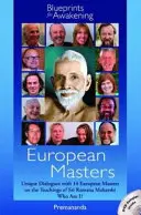European Masters -- Blueprints for Awakening - Dialoguri unice cu 14 maeștri europeni despre învățăturile lui Sri Ramana Maharshi Cine sunt eu? - European Masters -- Blueprints for Awakening - Unique Dialogues with 14 European Masters on the Teachings of Sri Ramana Maharshi Who Am I?