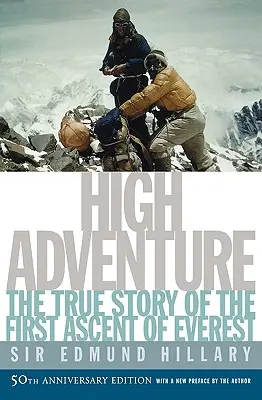 Marea aventură: Povestea adevărată a primei ascensiuni pe Everest - High Adventure: The True Story of the First Ascent of Everest