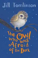 Bufnița care se temea de întuneric - The Owl Who Was Afraid of the Dark