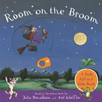 Room on the Broom: O carte de împins, tras și alunecat - Room on the Broom: A Push, Pull and Slide Book