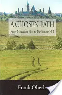 Calea aleasă - De la Moccasin Flats la Parliament Hill - Chosen Path - From Moccasin Flats to Parliament Hill